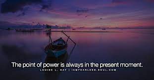 The present is powerful. So are you.