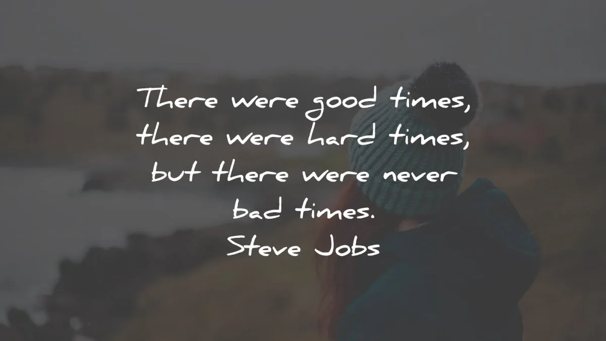 No bad times. Only great lessons.